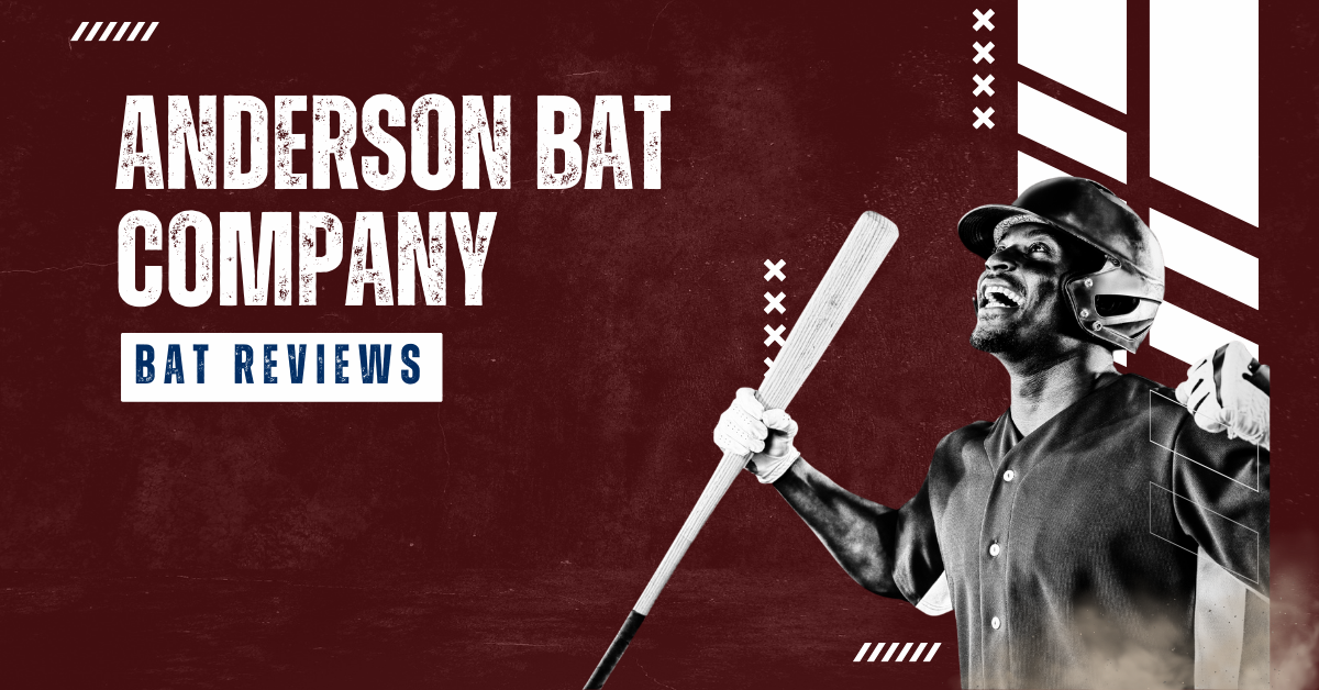 Anderson Bat Reviews: What You Need to Know